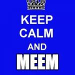 Keep Calm and Enrolling Medicaid Members | MEEM | image tagged in keep calm and enrolling medicaid members | made w/ Imgflip meme maker