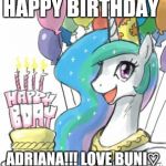 Happy Birthday Theirry | HAPPY BIRTHDAY; ADRIANA!!! LOVE BUNI♡ | image tagged in happy birthday theirry | made w/ Imgflip meme maker