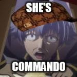 SHE'S; COMMANDO | image tagged in scumbag | made w/ Imgflip meme maker