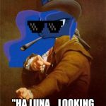 Luna... The Tru THug  | KID AT THE ART MUSEUM:; "HA LUNA... LOOKING LIKE A TRU THUG" | image tagged in my little pony ducreux luna | made w/ Imgflip meme maker