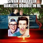 Comparison | WHEN YOU KNOW TROYE SIVAN AND TYLER OAKLEYS DOUBLE IN RL | image tagged in comparison | made w/ Imgflip meme maker