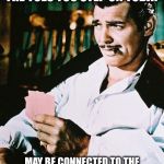 Actual advice Rhett Butler | THE TOES YOU STEP ON TODAY; MAY BE CONNECTED TO THE ASS YOU HAVE TO KISS TOMORROW | image tagged in rhett butler,memes | made w/ Imgflip meme maker