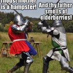 The Medieval Comment War | Thoust mother is a hampster! And thy father smells of elderberries! | image tagged in knights fighting,monty python and the holy grail,movies,quotes | made w/ Imgflip meme maker