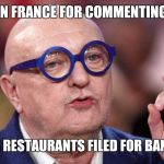 When people comment on your work because their own work sucks | FAMOUS IN FRANCE FOR COMMENTING ON FOOD; ALL OF HIS RESTAURANTS FILED FOR BANKRUPTCY | image tagged in coffe merde | made w/ Imgflip meme maker