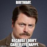 Ron Swanson Happy Birthday Meme Generator - Imgflip