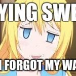 Chitoge Heh | BUYING SWEET; BUT I FORGOT MY WALLET | image tagged in chitoge heh | made w/ Imgflip meme maker