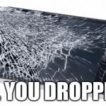 My phone! | OUCH. YOU DROPPED ME. | image tagged in my phone | made w/ Imgflip meme maker