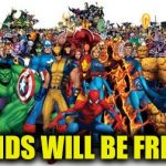SUPERHEROES | FRIENDS WILL BE FRIENDS | image tagged in superheroes,marvel,comics/cartoons,funny meme | made w/ Imgflip meme maker