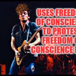 SPRINGsteen forward | USES FREEDOM OF CONSCIENCE TO PROTEST FREEDOM OF CONSCIENCE LAWS | image tagged in springsteen forward,scumbag,north carolina | made w/ Imgflip meme maker