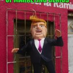 I don't care what anyone says, I would TOTALLY buy one of those!!! Gonna have to look it up! | NOW THAT IS A STROKE OF MARKETING GENIUS "THE TRUMP PINATA" | image tagged in trump pinata,pinata,marketing genius,memes,funny,donald trump | made w/ Imgflip meme maker