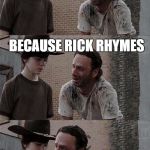 Rick is a poem | CARL, I JUST DISCOVERED I'M A POEM; BECAUSE RICK RHYMES; RICK RHYMES, CARL! | image tagged in coral | made w/ Imgflip meme maker