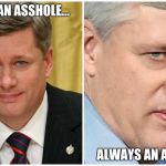 young&old Harper | ONCE AN ASSHOLE... ALWAYS AN ASSHOLE... | image tagged in youngold harper | made w/ Imgflip meme maker