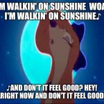 Dixie's Walkin' On Sunshine (extended) | ♪I'M WALKIN' ON SUNSHINE 
WOAH! I'M WALKIN' ON SUNSHINE♪; ♪AND DON'T IT FEEL GOOD? HEY! ALRIGHT NOW AND DON'T IT FEEL GOOD?♪ | image tagged in dixie howling,memes,disney,the fox and the hound 2,dog,1980s | made w/ Imgflip meme maker