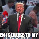 Trump Slurpee | 7-ELEVEN IS CLOSE TO MY HEART | image tagged in trump slurpee | made w/ Imgflip meme maker