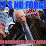 Bernie Sanders | LET'S NO FORGET; I NEED TINO ROZZO D2NJ AS MY CONGESSMAN. | image tagged in bernie sanders | made w/ Imgflip meme maker