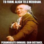 Archaic rap | FLOG IT. FLOG IT TO THE MAXIMUM POTENTIAL. ENFORCE COMPLIANCE TO FORM. ALIGN TO A MERIDIAN. PERAMBULATE ONWARD. GAIN DISTANCE. TIME IS NOT OF THE ESSENCE. OPPORTUNITY REASONS TO FLOG IT. | image tagged in archaic rap | made w/ Imgflip meme maker