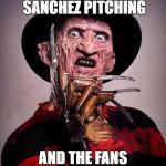 Sanchez is done. At the game the other day and i gave him this look in the first inning..i wonder how many it took until the 3rd | 1 INNING INTO SANCHEZ PITCHING; AND THE FANS GIVE HIM THIS LOOK | image tagged in freddy krueger face,detroit tigers,mlb,anobal sanchez,washed up,murder | made w/ Imgflip meme maker