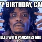 Prince Happy Birthday | HAPPY BIRTHDAY, CARRIE! I HOPE IT'S FILLED WITH PANCAKES AND BASKETBALL | image tagged in prince happy birthday | made w/ Imgflip meme maker