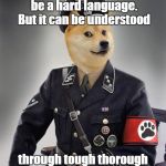 Grammar doge | Yes, English can be a hard language. But it can be understood; through tough thorough thought, though. | image tagged in grammar doge | made w/ Imgflip meme maker
