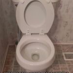 toilet seat up | THE REAL REASON; WOMEN DON'T WANT TRANSGENDERS IN OUR RESTROOM | image tagged in toilet seat up | made w/ Imgflip meme maker