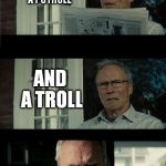 Bad Eastwood Pun | WHATS THE DIFFERENCE BETWEEN A POTHOLE AND A TROLL I SWERVE TO MISS THE POTHOLE | image tagged in bad eastwood pun,troll,driving,cars,funny meme,joke | made w/ Imgflip meme maker
