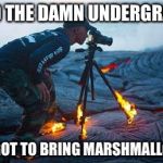 Volcanic post grad work | AND THE DAMN UNDERGRADS; FORGOT TO BRING MARSHMALLOWS | image tagged in volcano,memes | made w/ Imgflip meme maker