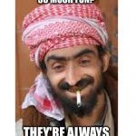 Comic of the casbah | WHY ARE MUSLIM WEDDINGS SO MUCH FUN? THEY'RE ALWAYS A BLAST | image tagged in comic of the casbah,arab,successful arab guy | made w/ Imgflip meme maker