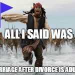 Johnny Depp Flag | ALL I SAID WAS; REMARRIAGE AFTER DIVORCE IS ADULTERY | image tagged in johnny depp flag | made w/ Imgflip meme maker