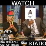 Kelly Ripa & Be Like Bill | WATCH; LIVE WITH KELLY & BILL; COMING THIS FALL ON MOST OF THESE; STATIONS | image tagged in kelly ripa | made w/ Imgflip meme maker