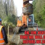 Seems legit! | OK, JIM, NEXT TIME WE WILL CALL BEFORE WE DIG | image tagged in call before you dig,meme,funny memes | made w/ Imgflip meme maker