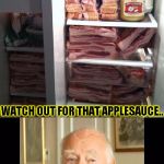 Diabeetus Fridge | WATCH OUT FOR THAT APPLESAUCE.. IT CAN GIVE YOU DIABEETUS. | image tagged in funny,i love bacon,memes,diabeetus,wilford brimley,bacon meme | made w/ Imgflip meme maker