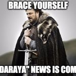 Embrace yourselves | BRACE YOURSELF; "PANDARAYA" NEWS IS COMING... | image tagged in embrace yourselves | made w/ Imgflip meme maker