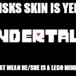 Theory #1: Frisk from Undertale | IF FRISKS SKIN IS YELLOW; DOES THAT MEAN HE/SHE IS A LEGO MINIFIGURE? | image tagged in theory 1 frisk from undertale | made w/ Imgflip meme maker