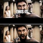 Sparta | THIS IS MADNESS.. THIS IS; AMERICA!! | image tagged in sparta | made w/ Imgflip meme maker