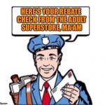 Things Your Mailman Will Never Say | HERE'S YOUR REBATE CHECK FROM THE ADULT SUPERSTORE, MA'AM | image tagged in mailman | made w/ Imgflip meme maker