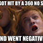 Joffrey Dying | I JUST GOT HIT BY A 360 NO SCOPER; AND WENT NEGATIVE. | image tagged in joffrey dying | made w/ Imgflip meme maker