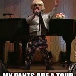 everybody look at your pants | DO YOU SEE MY PANTS? NO WAIT YOU MISSED THEM; MY PANTS ARE A TOUR OF THE SOLAR SYSTEM | image tagged in space,pants | made w/ Imgflip meme maker