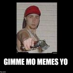 wiggerfail | GIMME MO MEMES YO | image tagged in wiggerfail,fail,wannabe,tough guy wanna be | made w/ Imgflip meme maker