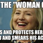 Married or siblings? | PLAYS THE "WOMAN CARD."; DEFENDS AND PROTECTS HER RAPIST HUSBAND AND SMEARS HIS ACCUSERS. | image tagged in hilary clinton,trash,memes | made w/ Imgflip meme maker