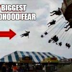 This sure would ruin my day. | MY BIGGEST; CHILDHOOD FEAR | image tagged in breaking the chains,scary things | made w/ Imgflip meme maker