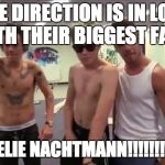 ONE DIRECTION MEME | ONE DIRECTION IS IN LOVE WITH THEIR BIGGEST FAN.... !!!!!!AMELIE NACHTMANN!!!!!!! BY : IVY | image tagged in one direction meme | made w/ Imgflip meme maker