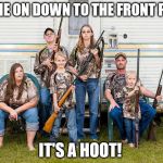 rednecks | COME ON DOWN TO THE FRONT PAGE; IT'S A HOOT! | image tagged in rednecks | made w/ Imgflip meme maker