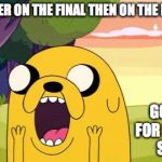 CIS 2200 Final Grade | DID BETTER ON THE FINAL THEN ON THE MIDTERM; GOT A B- FOR MY FINAL SCORE | image tagged in adventure time jake,memes | made w/ Imgflip meme maker