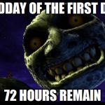 Majora's Mask 3D Moon | MIDDAY OF THE FIRST DAY; 72 HOURS REMAIN | image tagged in majora's mask 3d moon | made w/ Imgflip meme maker