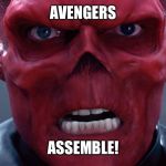 Red Skull | AVENGERS; ASSEMBLE! | image tagged in red skull | made w/ Imgflip meme maker