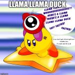 Kirby | LLAMA LLAMA DUCK | image tagged in kirby | made w/ Imgflip meme maker
