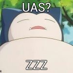 Snorlax | UAS? ZZZ | image tagged in snorlax | made w/ Imgflip meme maker