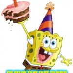 Sponge Bob Birthday | I'M READY!   I'M READY! I'M READY-EADY-EADY TO WISH YOU A HAPPY BIRTHDAY, DANEN!!! | image tagged in sponge bob birthday | made w/ Imgflip meme maker