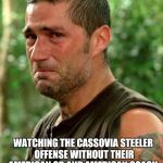 Jack From Lost | WATCHING THE CASSOVIA STEELER OFFENSE WITHOUT THEIR AMERICAN QB AND AMERICAN COACH. | image tagged in jack from lost | made w/ Imgflip meme maker