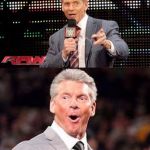 Bad Pun Vince McMahon | WHAT DO YOU CALL AN UNCOOKED WWE SUPERSTAR? MONDAY NIGHT "RAW" | image tagged in bad pun vince mcmahon | made w/ Imgflip meme maker
